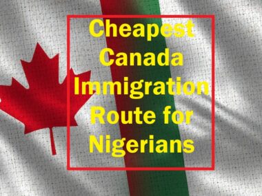 Cheapest Canada Immigration Route for Nigerians