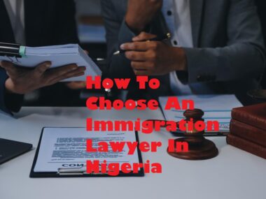 How To Choose An Immigration Lawyer In Nigeria