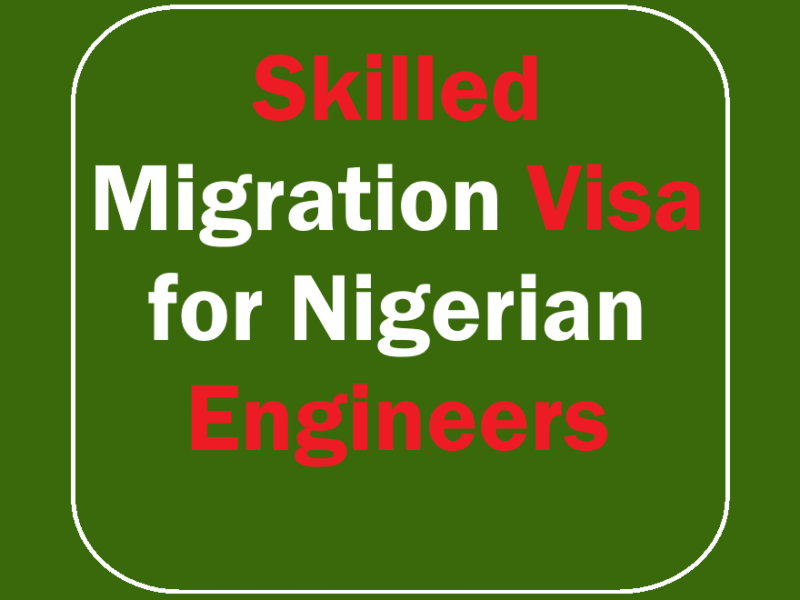 Skilled Migration Visa for Nigerian Engineers
