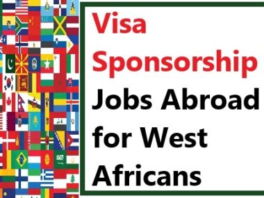 Visa Sponsorship Jobs Abroad for West Africans